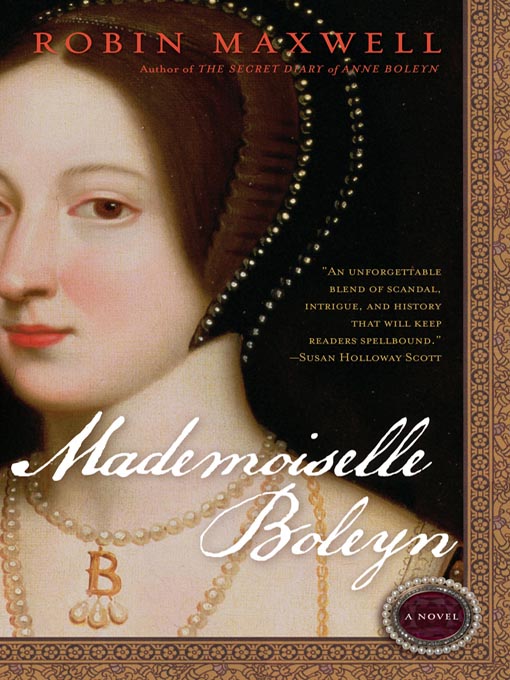 Title details for Mademoiselle Boleyn by Robin Maxwell - Wait list